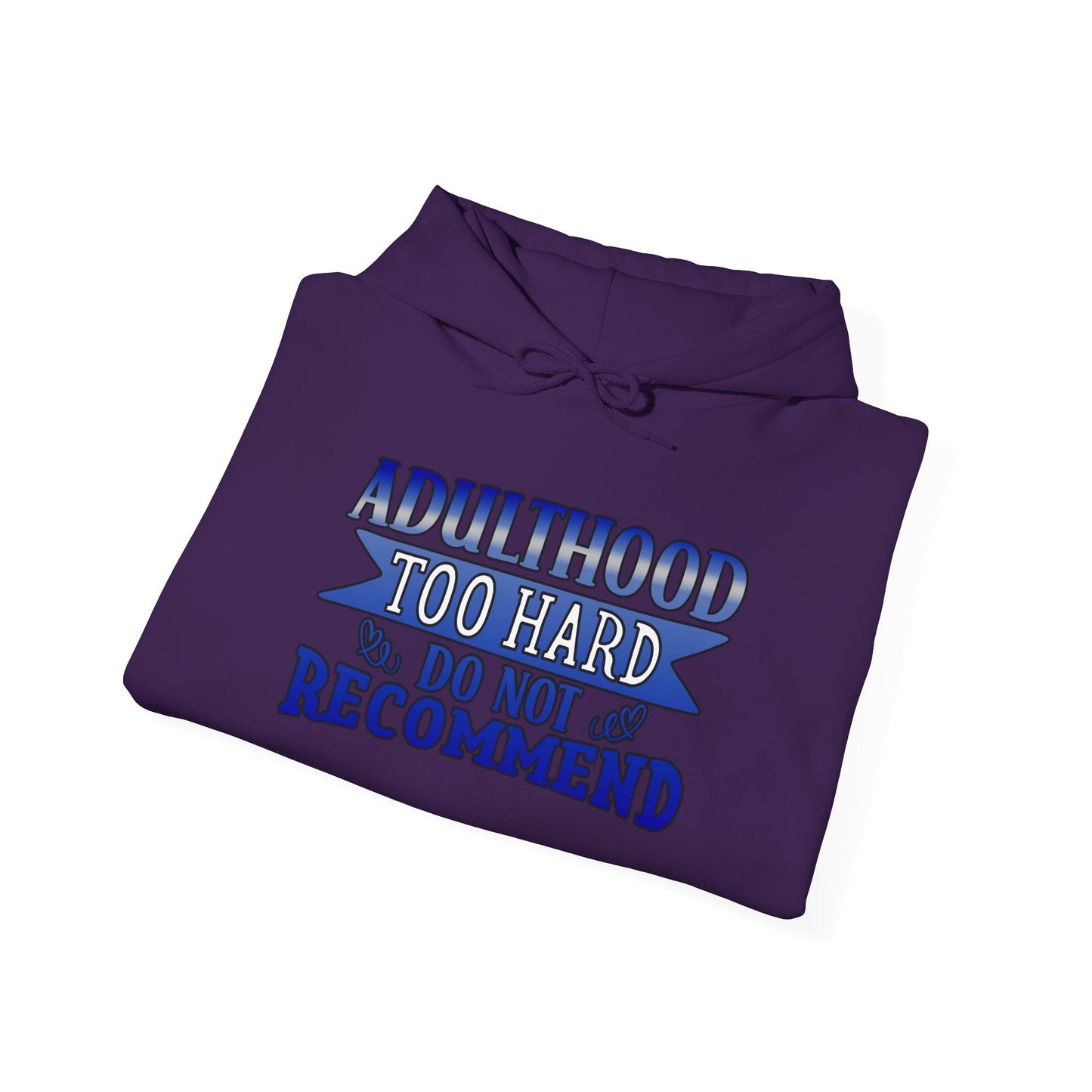 Adulthood Too Hard Do Not Recommend Hoodie – Funny & Relatable Statement