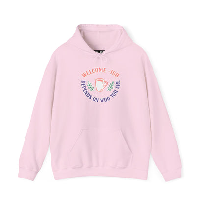 Welcome-Ish Hoodie – Quirky & Fun Greeting for Everyday Comfort