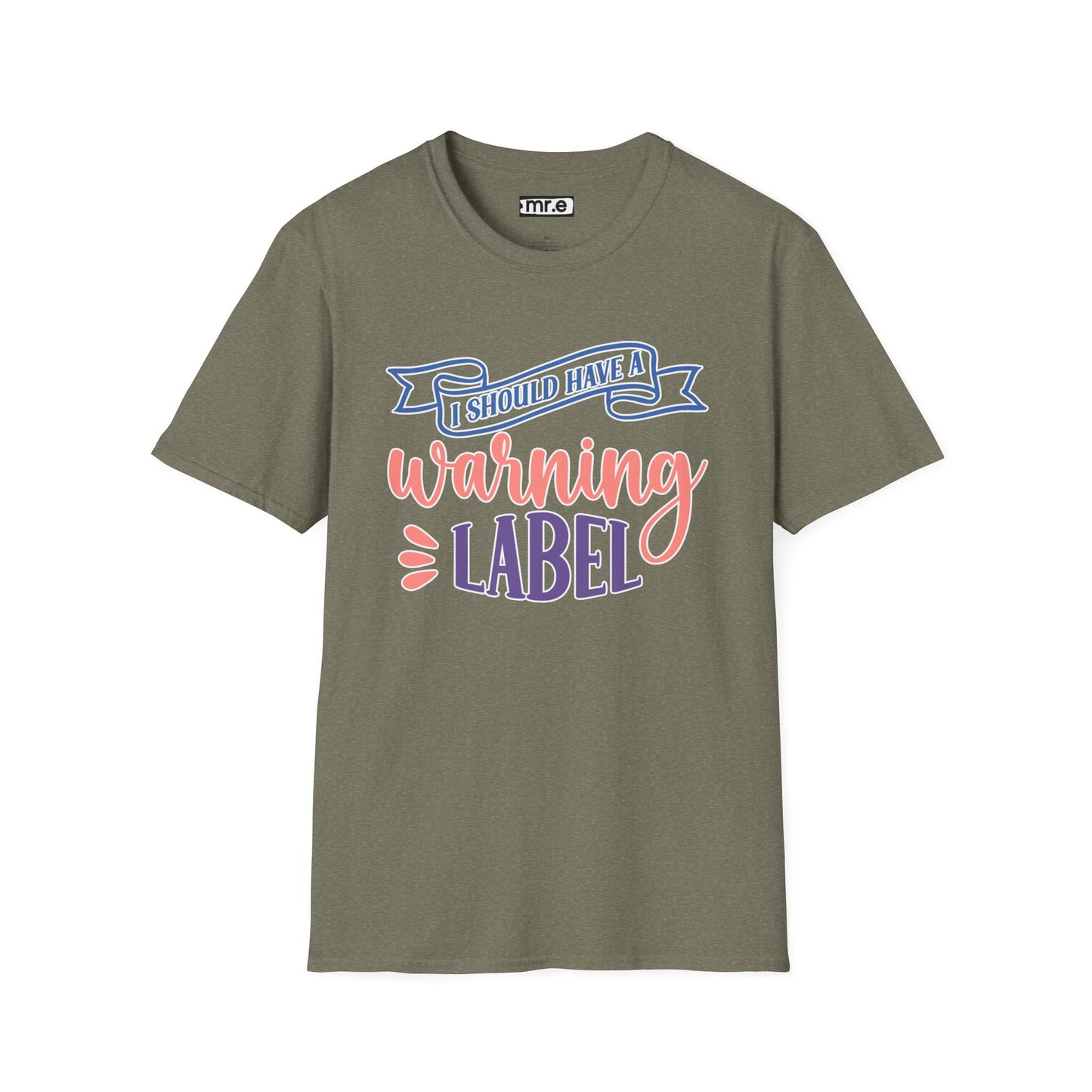 Funny Sarcastic T-Shirt "I Should Have a Warning Label" Available in Multiple Sizes and Colors Graphic Tee for Men & Women