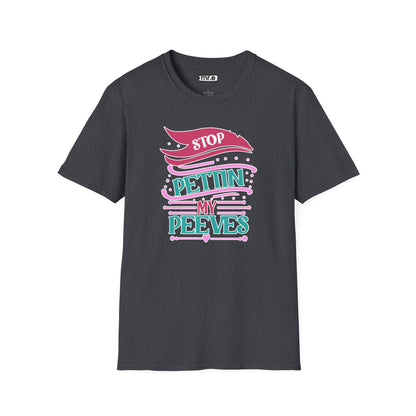 "Stop Pettin’ My Peeves" Funny Sassy T-Shirt – Ironic Petting-Proof Graphic Tee for the Overwhelmed & Underappreciated