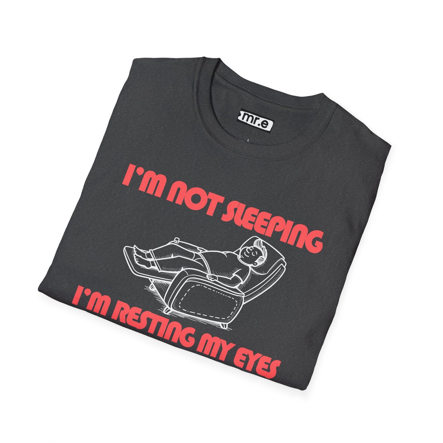 Funny Dad T-Shirt – “I’m Not Sleeping, I’m Resting My Eyes” – Gift for Napping Dads, Husbands & Recliner Kings