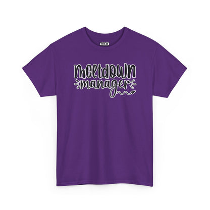 "Meltdown Manager" Funny & Witty Graphic Tee – Sarcastic Stress Relief Shirt for Overwhelmed Souls