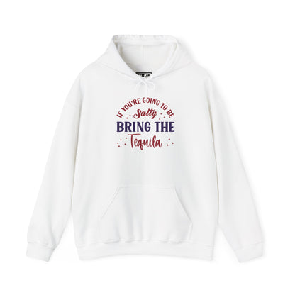 Funny 'If You're Going to Be Salty, Bring the Tequila' Hoodie – Perfect for Party Lovers