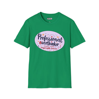 Professional Overthinker Sarcastic T-Shirt - Funny Quote Unisex Softstyle Tee