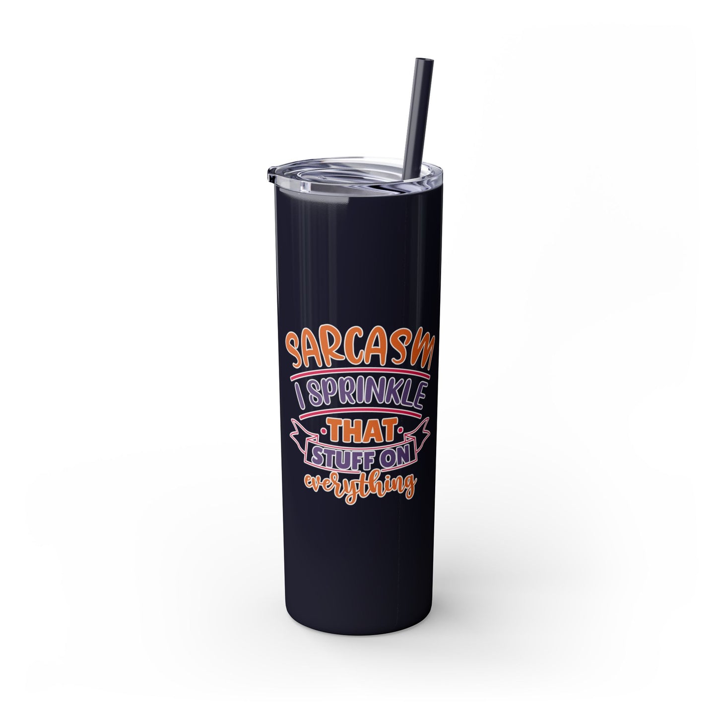 20oz Skinny Tumbler - 'Sarcasm: I Sprinkle That Stuff on Everything' Insulated Drinkware