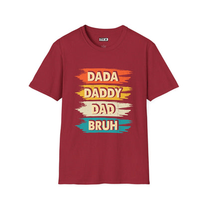 "Dada Daddy Dad Bruh" Funny & Sassy Graphic Tee – Quirky Dad Joke T-Shirt for Playful Fathers, Hilarious Dads & Confused Kids