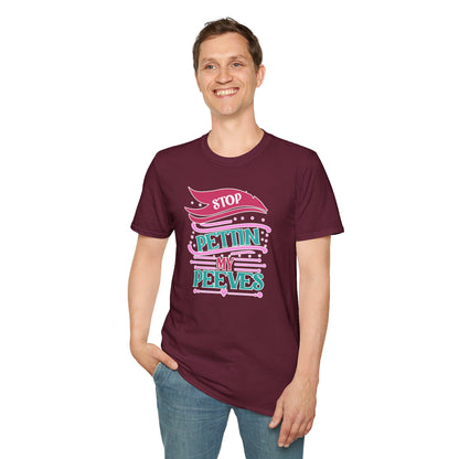 "Stop Pettin’ My Peeves" Funny Sassy T-Shirt – Ironic Petting-Proof Graphic Tee for the Overwhelmed & Underappreciated