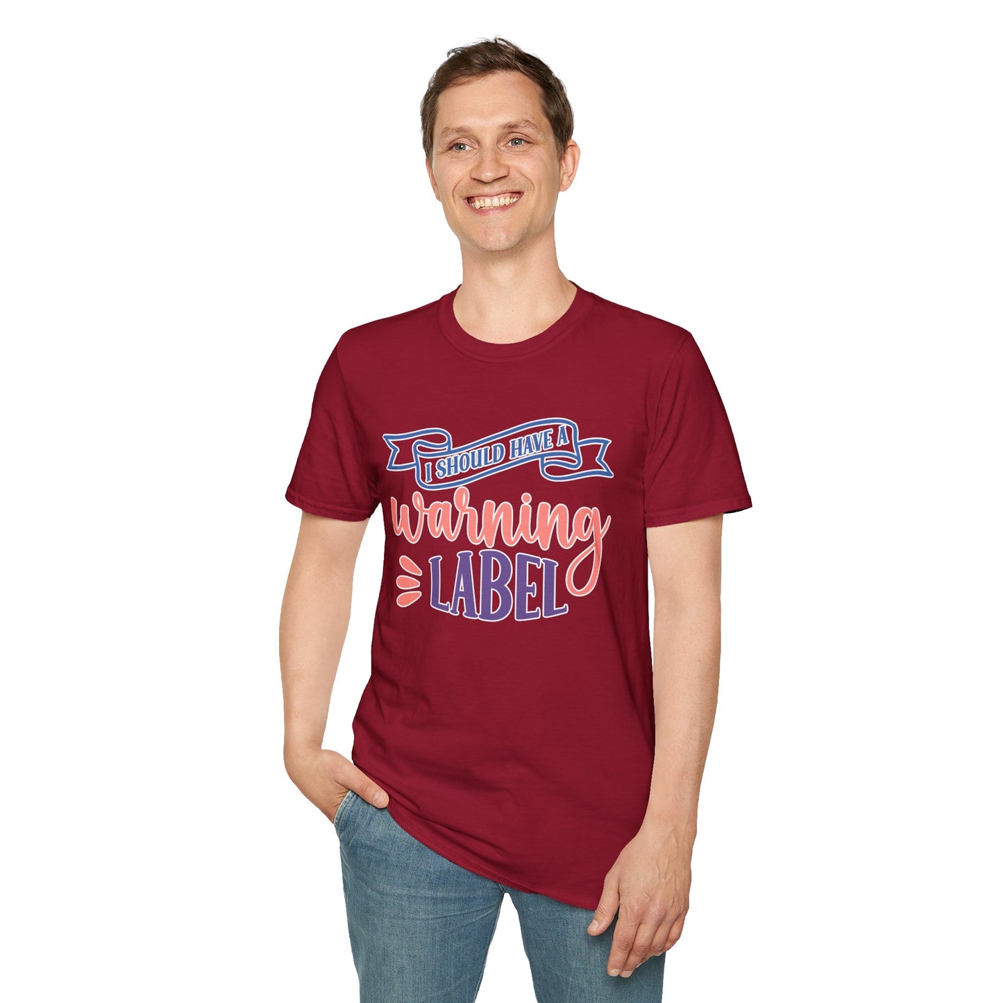 Funny Sarcastic T-Shirt "I Should Have a Warning Label" Available in Multiple Sizes and Colors Graphic Tee for Men & Women