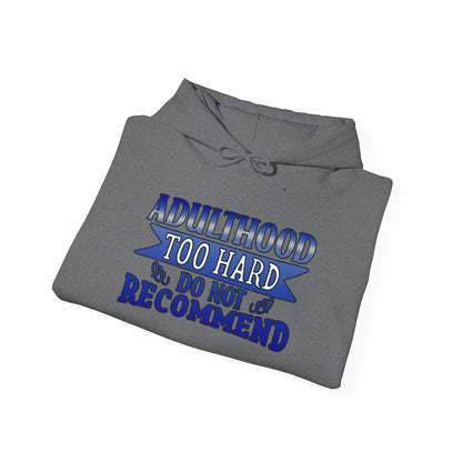 Adulthood Too Hard Do Not Recommend Hoodie – Funny & Relatable Statement