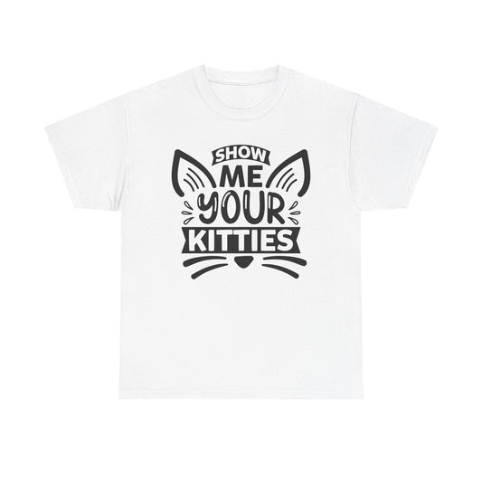 Funny Cat Lover T-Shirt – “Show Me Your Kitties” Graphic Tee for Cat People & Pun Enthusiasts
