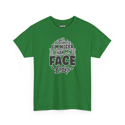 "I Promise I’m Nicer Than My Face Looks" Funny & Flirty Graphic Tee – Sarcastic Confidence Shirt for Introverts, Overthinkers & Chill Vibes