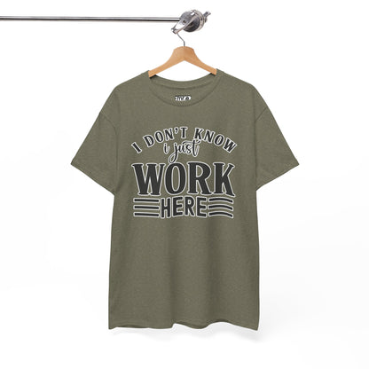 "I Don’t Know, I Just Work Here" Funny Office Shirt – Sarcastic & Relatable Work Humor T-Shirt for Overwhelmed Employees