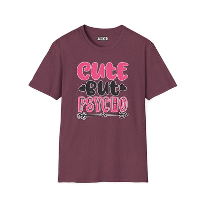 Funny Cute But Psycho Shirt - Sarcastic Tee, Women's Graphic Top, Gift Idea for Her, Quirky Statement Clothing