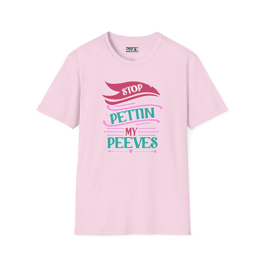 "Stop Pettin’ My Peeves" Funny Sassy T-Shirt – Ironic Petting-Proof Graphic Tee for the Overwhelmed & Underappreciated