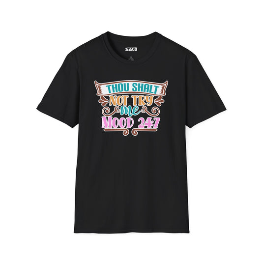 "Thou Shalt Not Try Me – Mood 24/7" Sassy & Stylish T-Shirt – Edgy Humor Tee for When You’re Done With Drama