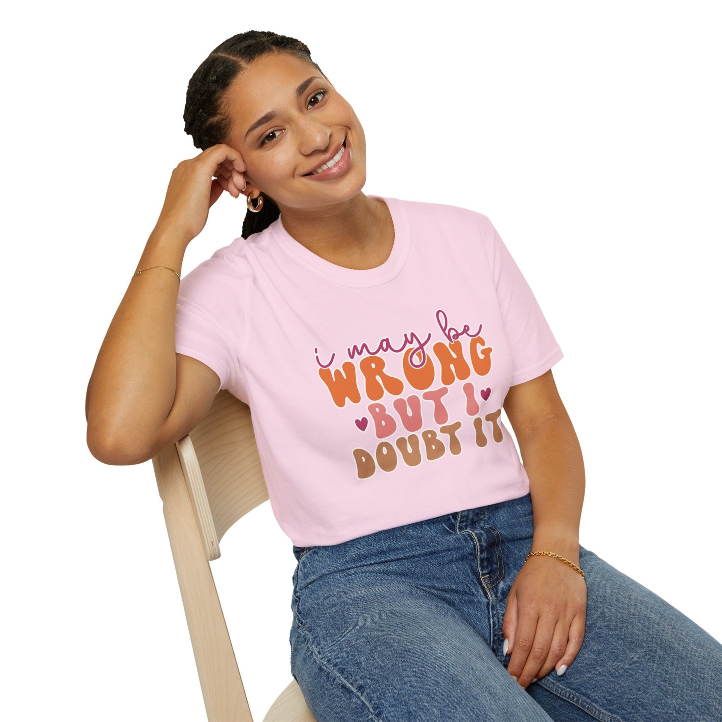 "I May Be Wrong But I Doubt It" Sassy & Confident T-Shirt – Witty, Bold Tee for the Unapologetically Self-Assured