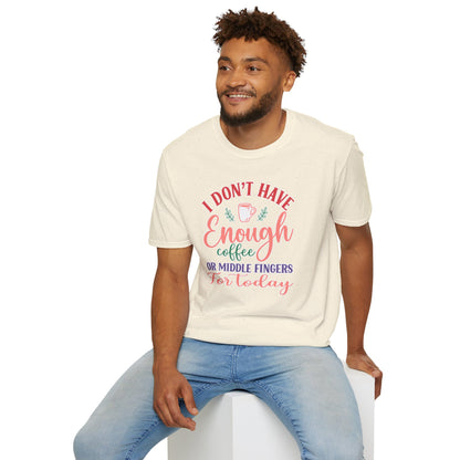 I Don’t Have Enough Coffee or Middle Fingers T-Shirt Funny Sarcastic Tee Available in Multiple Colors & Sizes