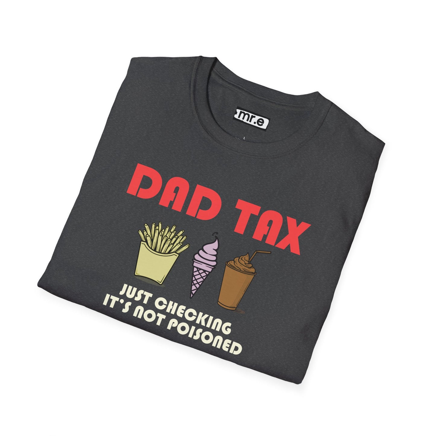 Funny Dad T-Shirt – "Dad Tax: Just Checking It’s Not Poisoned" – Gift for Fathers, Dads, and Food Snatchers