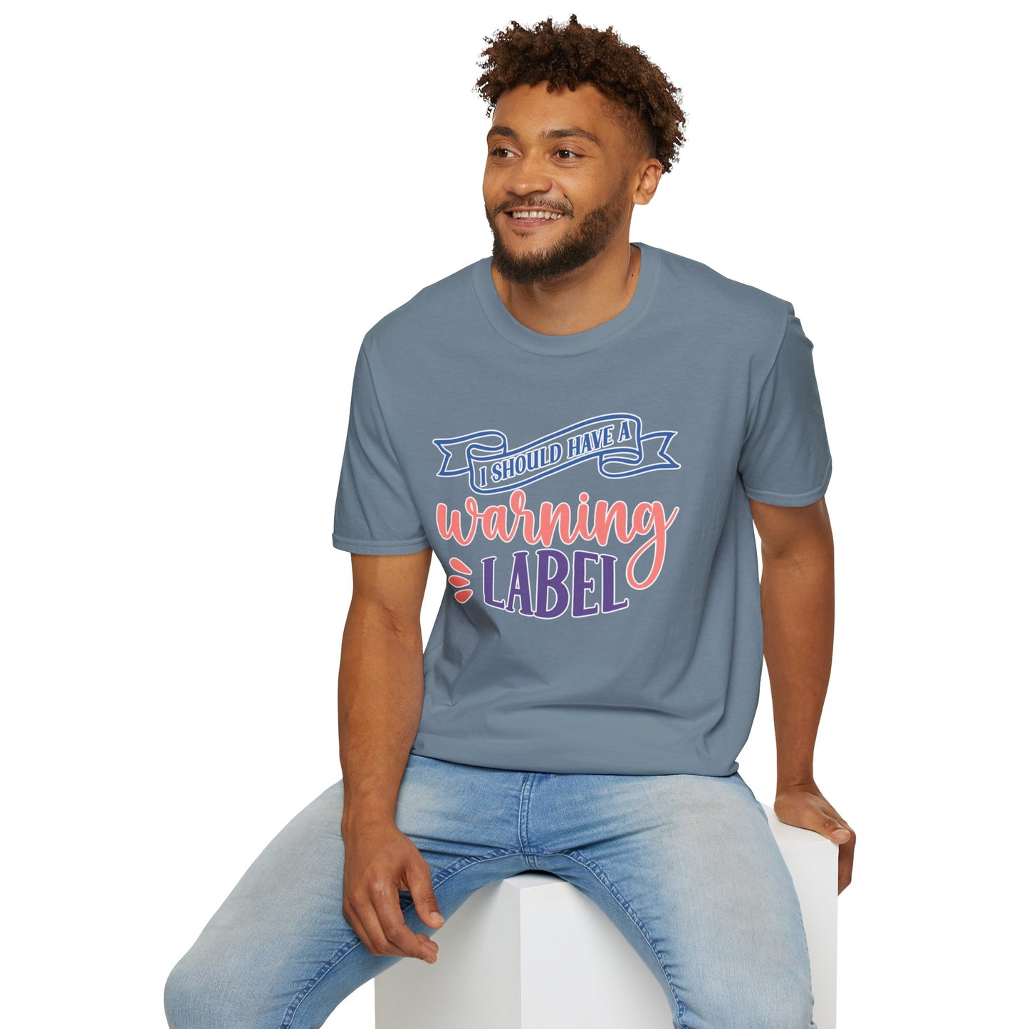 Funny Sarcastic T-Shirt "I Should Have a Warning Label" Available in Multiple Sizes and Colors Graphic Tee for Men & Women