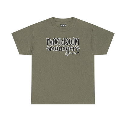 "Meltdown Manager" Funny & Witty Graphic Tee – Sarcastic Stress Relief Shirt for Overwhelmed Souls